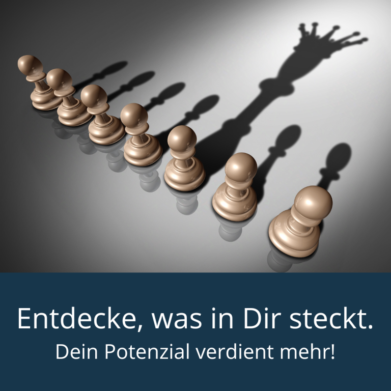 Entdecke, was in Dir steckt! Entdecke dein Potenzial
